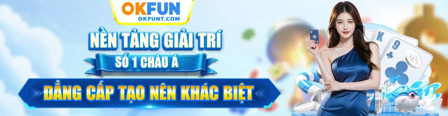 okfun-nen-tang-giai-tri-so-1-chau-a-1536x400.webp
